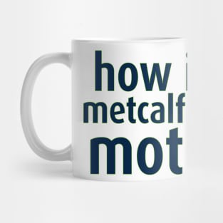 How I Metcalf Your Mother Mug